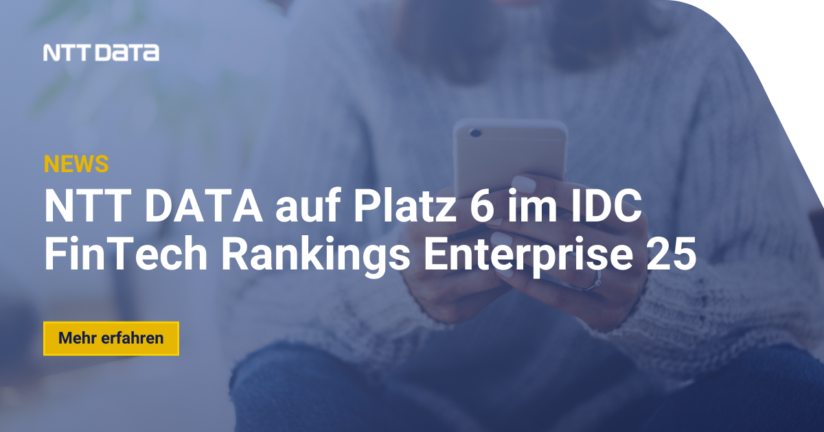 NTT DATA auf Platz 6 im IDC FinTech Rankings Enterprise 25 | NTT DATA